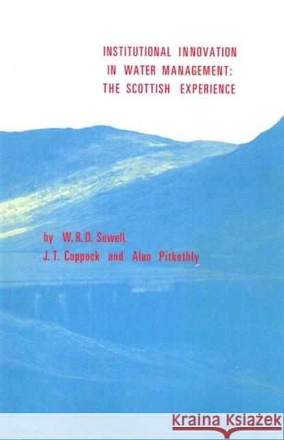 Institutional Innovation in Water Management : The Scottish Experience W. R. D. Sewell J. T. Coppock Alan Pitkethly 9780415515733 Taylor & Francis Ltd - książka