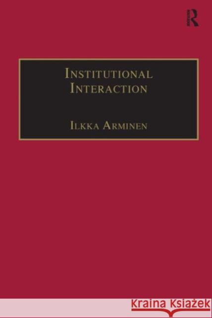 Institutional Interaction: Studies of Talk at Work Arminen, Ilkka 9780754642855  - książka