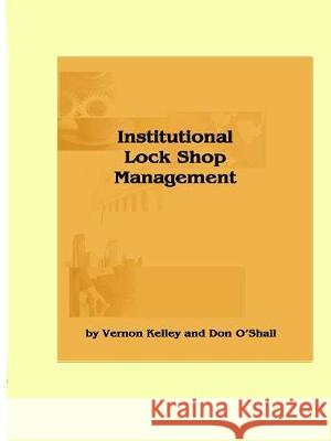 Institutional Lock Shop Management Don Oshall 9781937067267 Locksmithing Education - książka