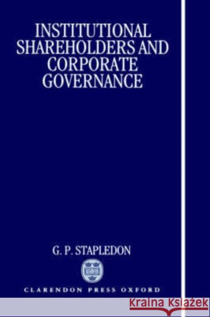Institutional Shareholders and Corporate Governance Geof Stapledon G. P. Stapledon 9780198260882 Oxford University Press, USA - książka