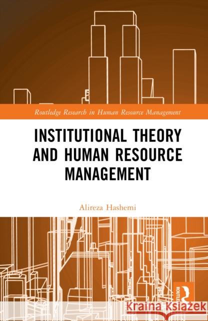Institutional Theory and Human Resource Management Alireza Hashemi 9781032841281 Routledge - książka
