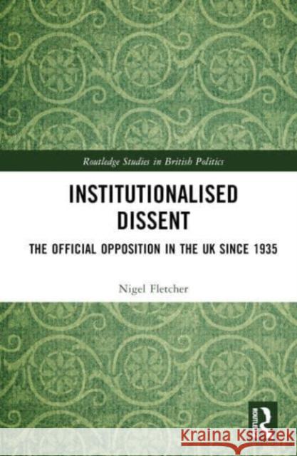 Institutionalised Dissent Nigel (King's College London, UK) Fletcher 9780367514389 Taylor & Francis Ltd - książka