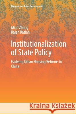 Institutionalization of State Policy: Evolving Urban Housing Reforms in China Zhang, Miao 9789811013836 Springer - książka