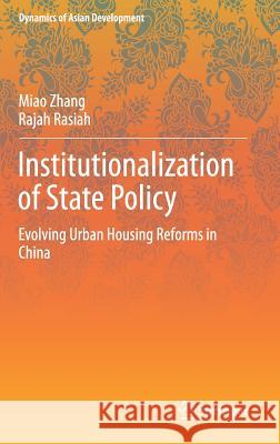 Institutionalization of State Policy: Evolving Urban Housing Reforms in China Zhang, Miao 9789812875693 Springer - książka