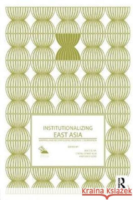 Institutionalizing East Asia: Mapping and Reconfiguring Regional Cooperation  9780815368779  - książka