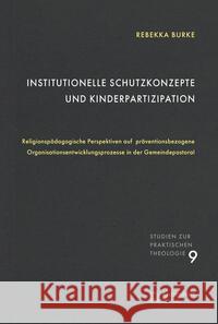 Institutionelle Schutzkonzepte und Kinderpartizipation Burke, Rebekka 9783402151990 Aschendorff Verlag - książka