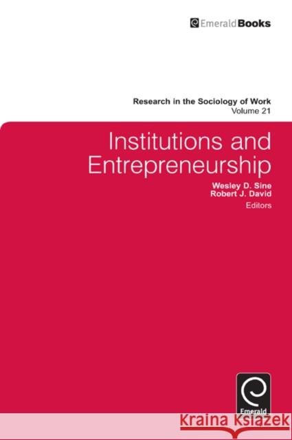 Institutions and Entrepreneurship Wesley D. Sine, Robert J. David, Lisa Keister 9780857242396 Emerald Publishing Limited - książka