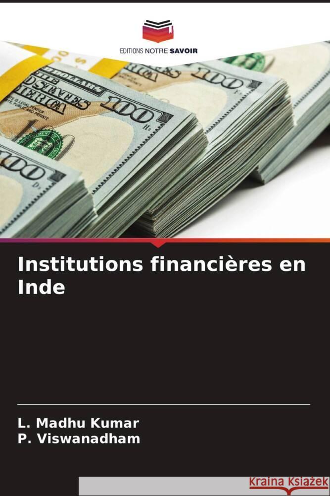Institutions financières en Inde Madhu Kumar, L., Viswanadham, P. 9786205242476 Editions Notre Savoir - książka