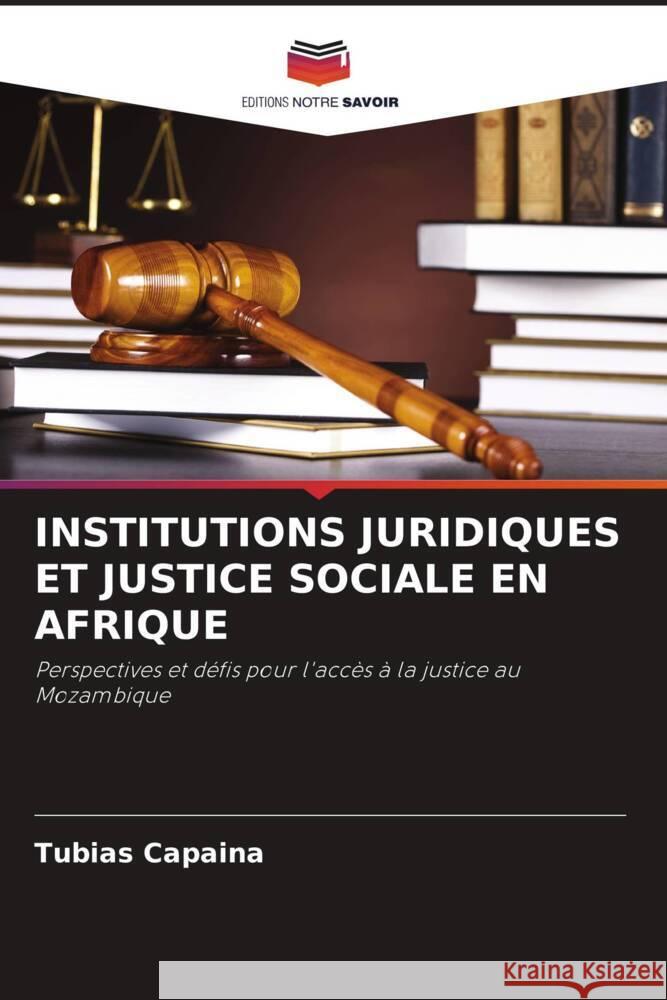 INSTITUTIONS JURIDIQUES ET JUSTICE SOCIALE EN AFRIQUE Capaina, Tubias 9786208549008 Editions Notre Savoir - książka
