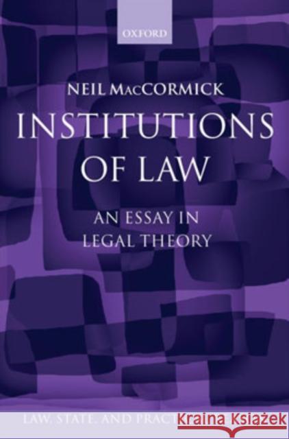 Institutions of Law: An Essay in Legal Theory Maccormick, Neil 9780198267911 Oxford University Press, USA - książka