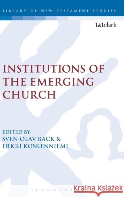 Institutions of the Emerging Church Sven Olav-Back Chris Keith 9780567666437 T & T Clark International - książka