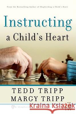 Instructing a Child's Heart Tedd Tripp 9780981540009 Shepherd Press - książka