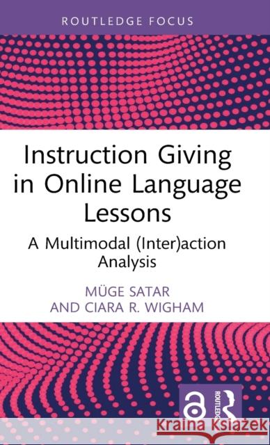 Instruction Giving in Online Language Lessons: A Multimodal (Inter)Action Analysis Satar, Müge 9781032227948 Routledge - książka