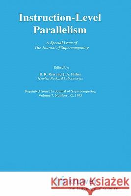 Instruction-Level Parallelism: A Special Issue of the Journal of Supercomputing Rau, B. R. 9780792393672 Springer - książka