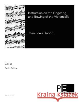 Instruction on the Fingering and Bowing of the Violoncello Jean-Louis Duport 9781512213201 Createspace - książka