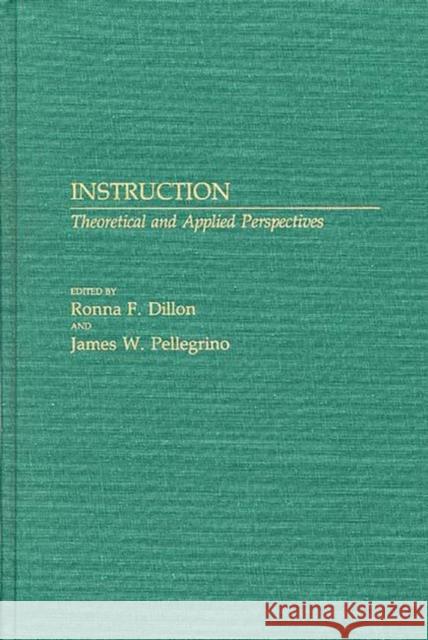 Instruction: Theoretical and Applied Perspectives Dillon, Ronna F. 9780275927356 Praeger Publishers - książka