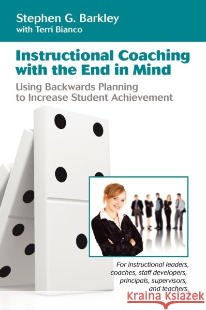 Instructional Coaching with the End in Mind Stephen G Barkley, Terri Bianco 9781892334343 Worthy/Customworthy - książka