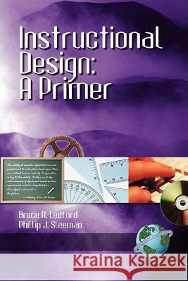 Instructional Design: A Primer (PB) Ledford, Bruce R. 9781930608009 Information Age Publishing - książka