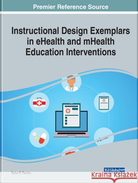 Instructional Design Exemplars in eHealth and mHealth Education Interventions Tamim, Suha R. 9781799894902 EUROSPAN - książka