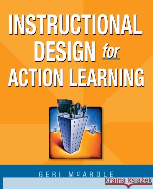Instructional Design for Action Learning Geri McArdle 9780814415665 AMACOM - książka