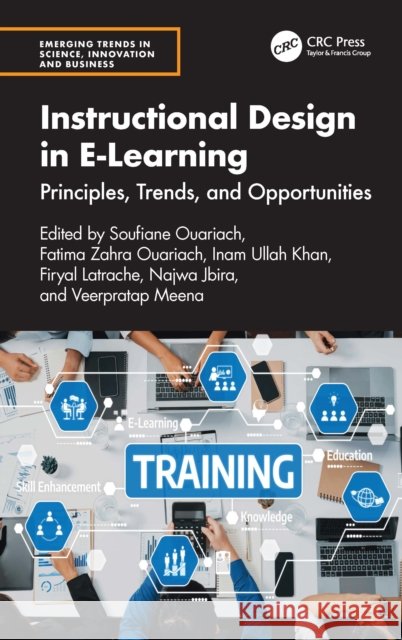 Instructional Design in E-Learning: Principles, Trends, and Opportunities Soufiane Ouariach Fatima Zahra Ouariach Inam Ullah Khan 9781041161042 CRC Press - książka