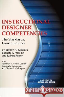 Instructional Designer Competencies: The Standards, Fourth Edition Koszalka, Tiffany A. 9781623964030 Information Age Publishing - książka