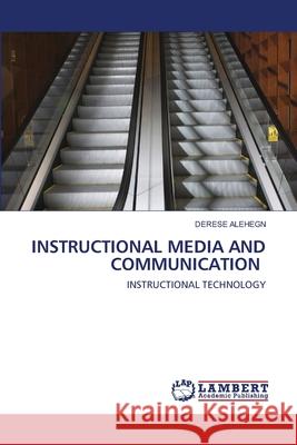 Instructional Media and Communication Alehegn, Derese 9786202671460 LAP Lambert Academic Publishing - książka