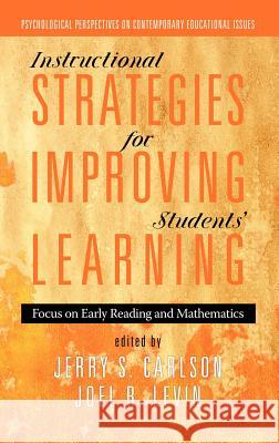 Instructional Strategies for Improving Students' Learning: Focus on Early Reading and Mathematics (Hc) Carlson, Jerry S. 9781617356308 Information Age Publishing - książka