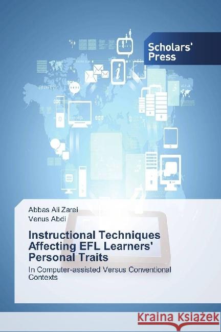 Instructional Techniques Affecting EFL Learners' Personal Traits : In Computer-assisted Versus Conventional Contexts Zarei, Abbas Ali; Abdi, Venus 9783659844973 Scholar's Press - książka