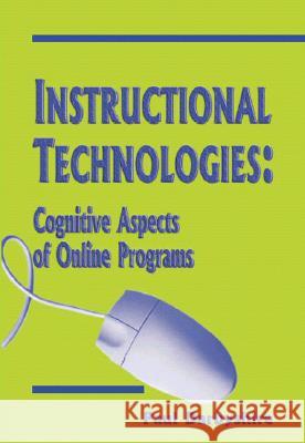 Instructional Technologies : Cognitive Aspects of Online Programs  9781591402374 IGI Publishing - książka