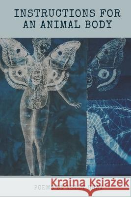 Instructions for an Animal Body Kelly Gray 9781735037868 Moontide Press - książka