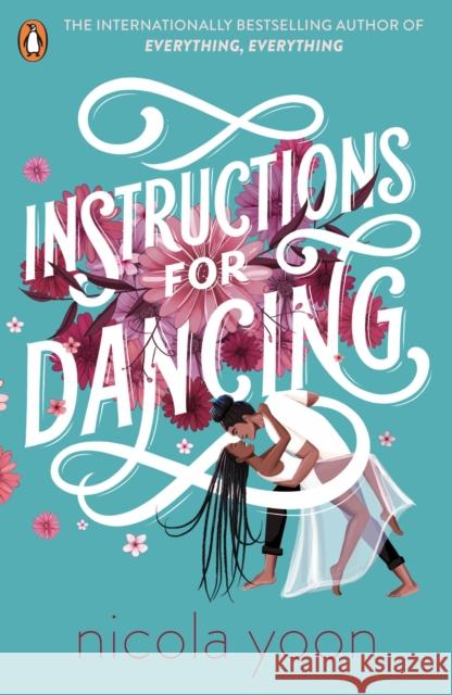 Instructions for Dancing: The Number One New York Times Bestseller Nicola Yoon 9780241516911 Penguin Random House Children's UK - książka