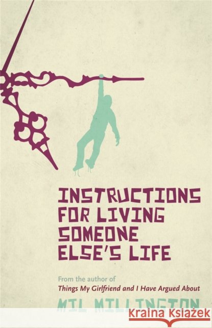 Instructions For Living Someone Else's Life Mil Millington 9780753826270 ORION PUBLISHING CO - książka