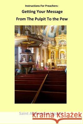 Instructions for Preachers: Getting Your Message from the Pulpit to the Pew Saint Alphonsus Ligouri Brother Hermenegil 9781541132771 Createspace Independent Publishing Platform - książka