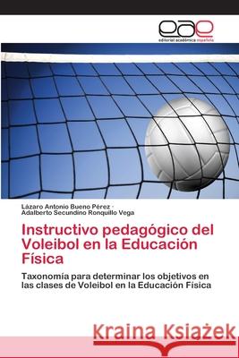 Instructivo pedagógico del Voleibol en la Educación Física Bueno Pérez, Lázaro Antonio 9783659050497 Editorial Acad Mica Espa Ola - książka
