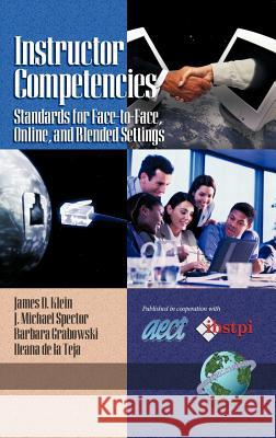 Instructor Competencies: Standards for Face-To-Face, Online, and Blended Settings (Hc) Klein, James D. 9781593112370 Information Age Publishing - książka