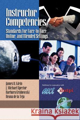 Instructor Competencies: Standards for Face-To-Face, Online, and Blended Settings (PB) Klein, James D. 9781593112363 Information Age Publishing - książka
