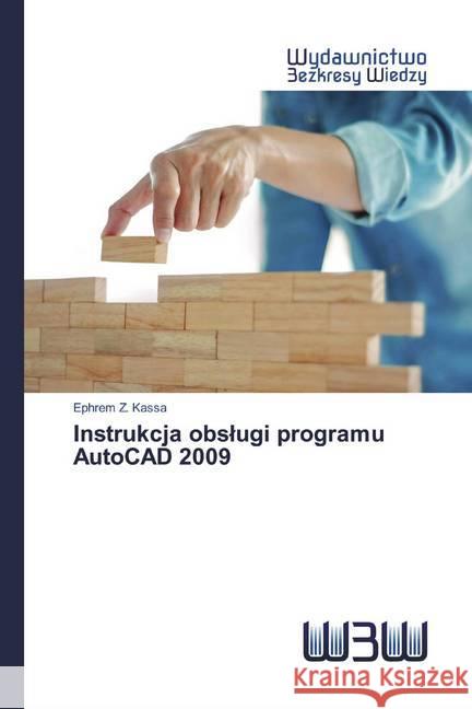 Instrukcja obslugi programu AutoCAD 2009 Kassa, Ephrem Z. 9786200543608 Wydawnictwo Bezkresy Wiedzy - książka