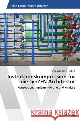 Instruktionskompression für die synZEN Architektur Herbert, Tammo Johannes 9783639630602 AV Akademikerverlag - książka