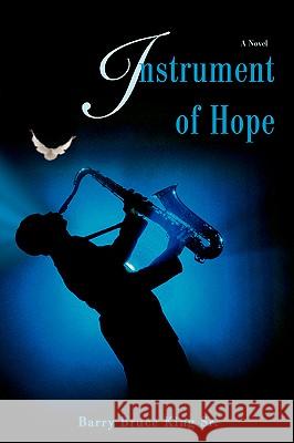 Instrument of Hope Barry Bruce Kin 9780595409228 iUniverse - książka