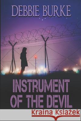 Instrument of the Devil Mrs Debbie Burke 9781981144211 Createspace Independent Publishing Platform - książka