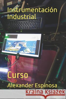 Instrumentación Industrial Espinosa, Alexander 9781521079751 Independently Published - książka