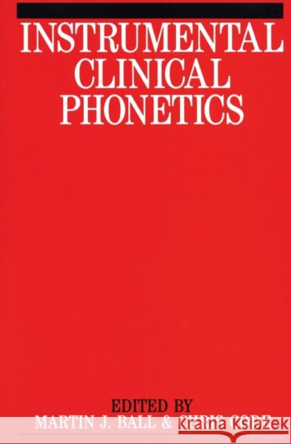 Instrumental Clinical Phonetics Martin J. Ball Chris Code 9781897635186 John Wiley & Sons - książka