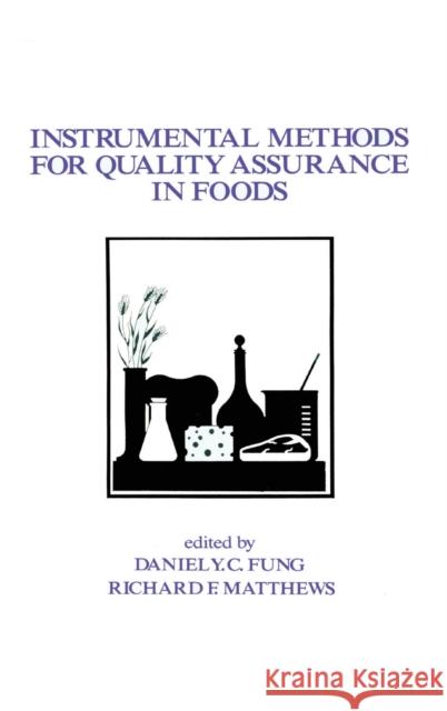 Instrumental Methods for Quality Assurance in Foods Fung                                     Daniel Yee-Chak Fung 9780824782788 CRC - książka