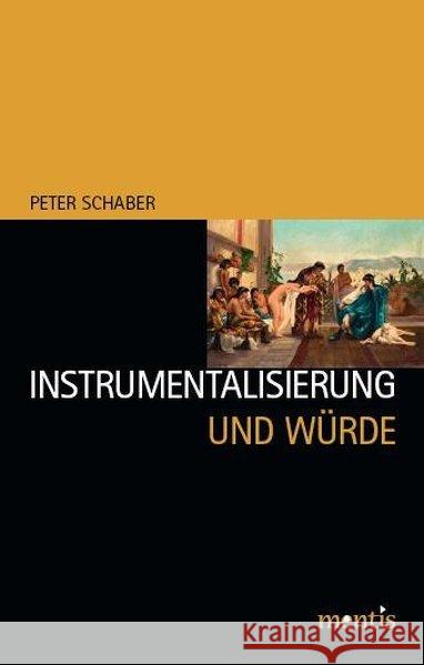 Instrumentalisierung Und Würde Schaber, Peter 9783897857117 mentis-Verlag - książka