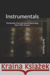 Instrumentals: The Number One Instrumental Recordings from 1950-Present Scott Paulson 9781696308601 Independently Published