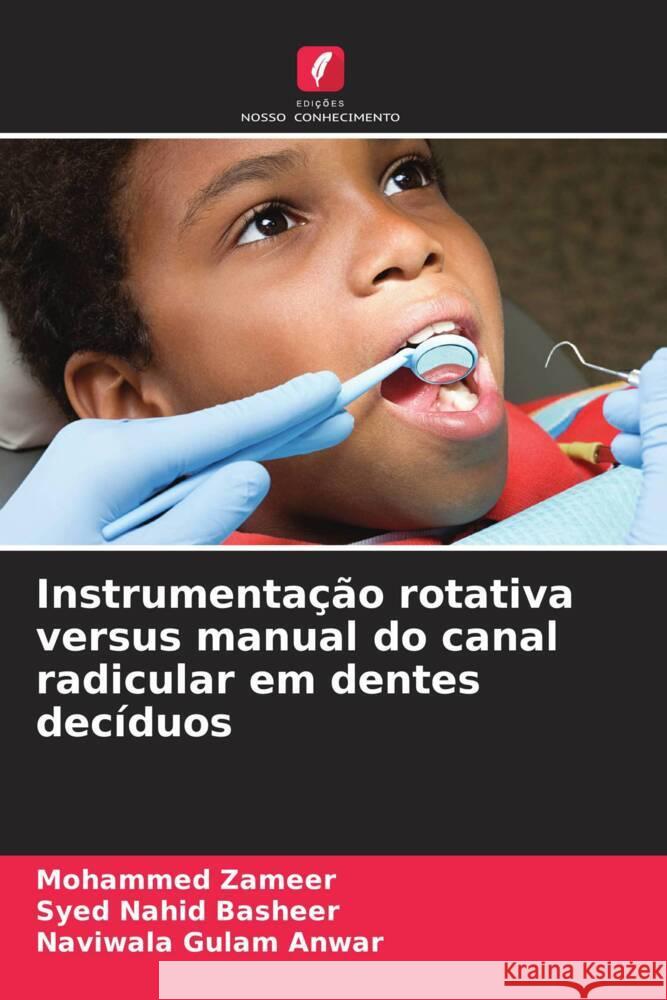 Instrumentação rotativa versus manual do canal radicular em dentes decíduos Zameer, Mohammed, Basheer, Syed Nahid, Anwar, Naviwala Gulam 9786207105625 Edições Nosso Conhecimento - książka