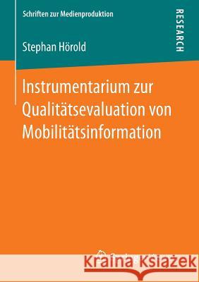 Instrumentarium Zur Qualitätsevaluation Von Mobilitätsinformation Hörold, Stephan 9783658154578 Springer Vieweg - książka