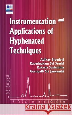 Instrumentation and Applications of Hyphenated Techniques Sreedevi Adikay Kaveripakam Sai Sruthi Sushmitha Kakarla 9789348734426 Pharmamed Press - książka