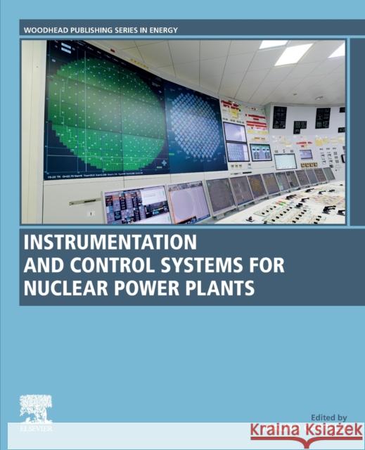 Instrumentation and Control Systems for Nuclear Power Plants Cappelli, Mauro 9780081028360 Woodhead Publishing - książka